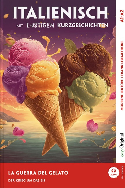 Italienisch lernen mit lustigen Kurzgeschichten (A1-A2) - La Guerra del Gelato (+ Audio-Online) - Giorgia Testa