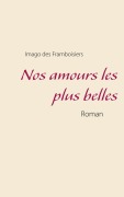 Cover-Bild zum Titel 'Nos amours les plus belles' von 'Imago Des Framboisiers'