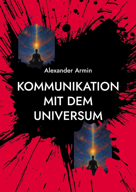 Kommunikation mit dem Universum - Alexander Armin