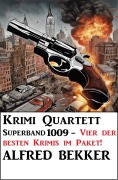Krimi Quartett Superband 1009 - Alfred Bekker