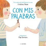 Cover-Bild zum Titel 'Con MIS Palabras: Cómo Resolver Conflictos Con Enfoque Montessori / In My Words: How to Resolve Conflicts with a Montessori Focus' von 'Cristina Tebar Montes'