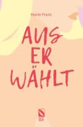 Cover-Bild zum Titel 'Auserwählt' von 'Marie Franz'