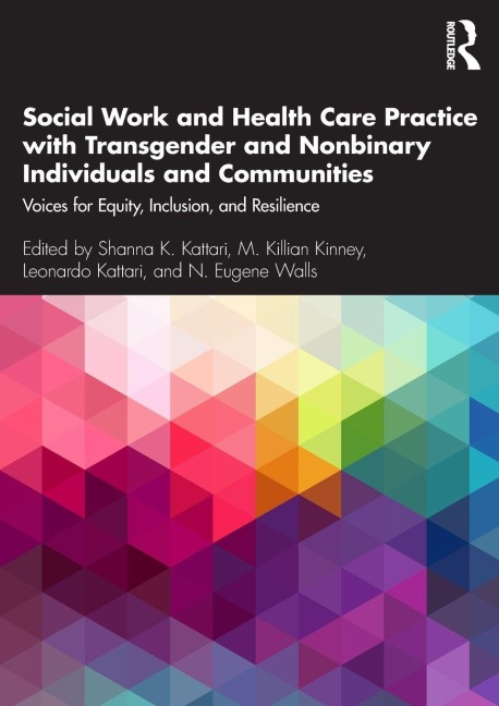 Social Work and Health Care Practice with Transgender and Nonbinary Individuals and Communities - 