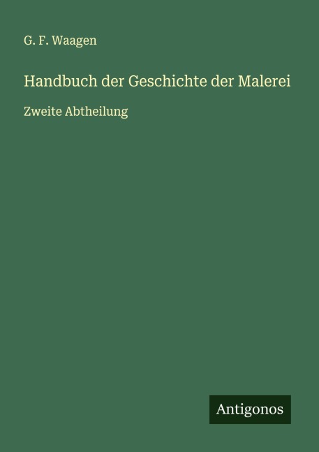 Handbuch der Geschichte der Malerei - G. F. Waagen