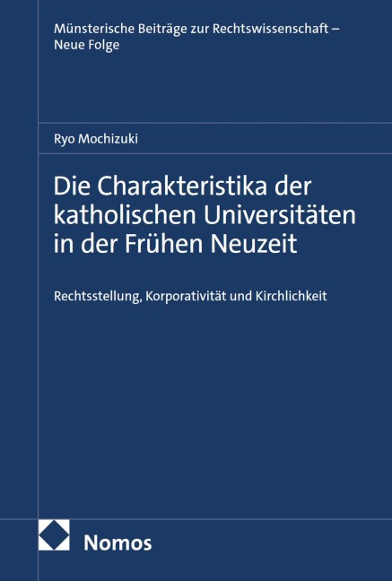Die Charakteristika der katholischen Universitäten in der Frühen Neuzeit - Ryo Mochizuki