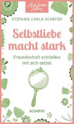 Cover-Bild zum Titel 'Achtsam leben: Selbstliebe macht stark' von 'Stefanie Carla Schäfer'