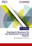 Cover-Bild zum Titel 'Büyük¿ehir Belediyesi ¿le ¿lçe Belediyeleri Aras¿ndaki ¿li¿kinin' von 'Rukiye Mehtap Özlü, Esra Ç¿¿Dem'
