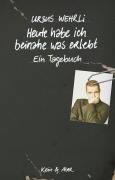 Cover-Bild zum Titel 'Heute habe ich beinahe was erlebt' von 'Ursus Wehrli'