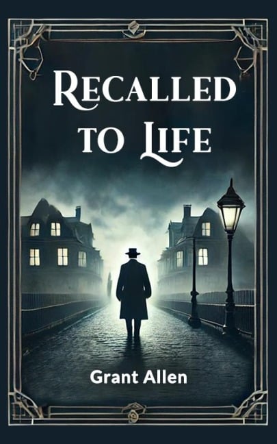 Recalled to Life - Grant Allen