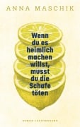 Cover-Bild zum Titel 'Wenn du es heimlich machen willst, musst du die Schafe töten' von 'Anna Maschik'