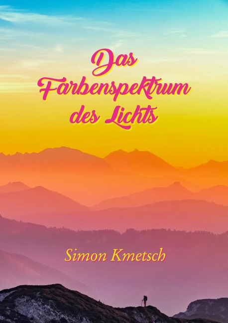 Das Farbenspektrum des Lichts - Simon Kmetsch