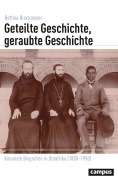Cover-Bild zum Titel 'Geteilte Geschichte, geraubte Geschichte' von 'Bettina Brockmeyer'