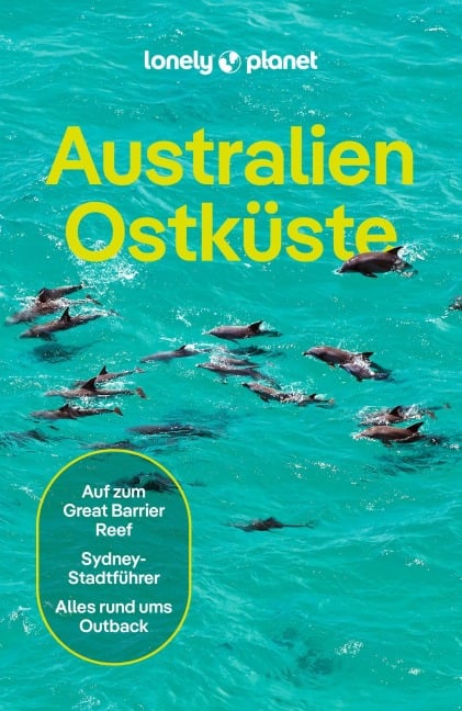 LONELY PLANET Reiseführer Australien Ostküste - Anthony Ham, Tim Richards, Benedict Walker, Trent Holden, Ali Lemer LONELY PLANET Reiseführer Australien Ostküste - Anthony Ham, Tim Richards, Benedict Walker, Trent Holden, Ali Lemer