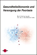 Gesundheitsökonomie und Versorgung der Psoriasis - Matthias Augustin, Marc Alexander Radtke