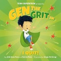 Gen the Grit in I Quit! - Julie Anne Penn, Darren Penn