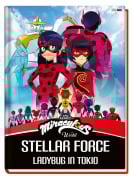 Cover-Bild zum Titel 'Miraculous: Stellar Force - Ladybug in Tokio' von 'Claudia Weber'