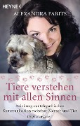Cover-Bild zum Titel 'Tiere verstehen mit allen Sinnen' von 'Alexandra Fabits'