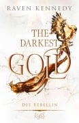 Cover-Bild zum Titel 'The Darkest Gold - Die Rebellin' von 'Raven Kennedy'