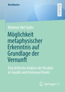 Cover-Bild zum Titel 'Möglichkeit metaphysischer Erkenntnis auf Grundlage der Vernunft' von 'Mehmet Akif Aydin'