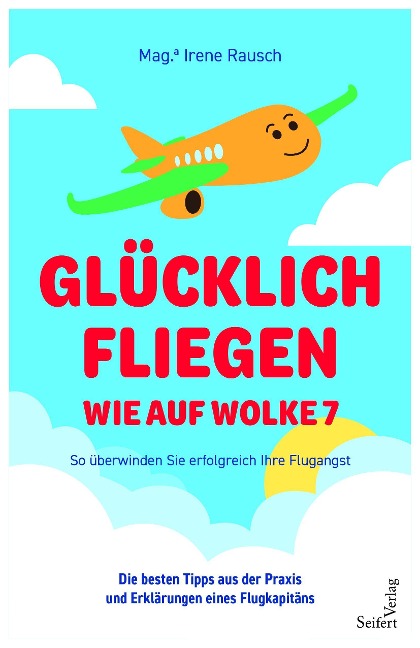 Glücklich fliegen - wie auf Wolke 7 - Mag. Irene Rausch