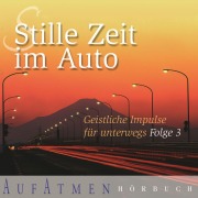 Cover-Bild zum Titel 'Stille Zeit im Auto - Folge 3' von 'Jens Kaldewey, Günther Schaible, James Bryan Smith, Arne Völkel, Werner May'