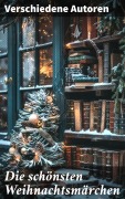 Cover-Bild zum Titel 'Die schönsten Weihnachtsmärchen' von 'Selma Lagerlöf, Luise Büchner, F. H. Burnett, E. T. A Hoffman, Charles Dickens'