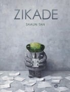 Cover-Bild zum Titel 'Zikade' von 'Shaun Tan'