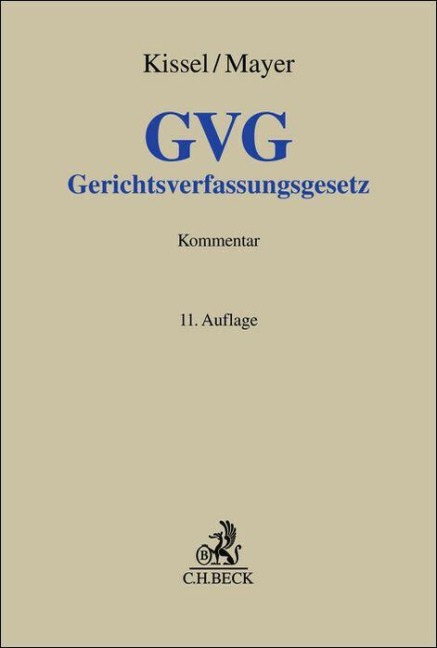 Gerichtsverfassungsgesetz. GVG - Otto Rudolf Kissel, Herbert Mayer