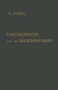 Taschenbuch für den Maschinenbau - Heinrich Dubbel