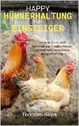 Cover-Bild zum Titel 'Happy Hühnerhaltung für Einsteiger' von 'Thorsten Hawk'