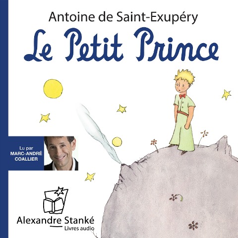 Le petit prince - Antoine de Saint-Exupéry, Alexandre Stanké