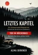 Cover-Bild zum Titel 'Letztes Kapitel: Ein Schwarzwald-Regiokrimi (Gemütlicher Kurzkrimi mit Lokalkolorit)' von 'Alma Birkner'