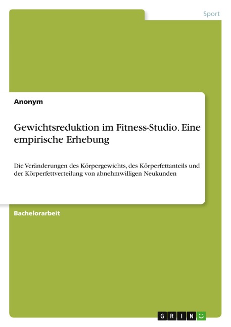Gewichtsreduktion im Fitness-Studio. Eine empirische Erhebung - Anonymous