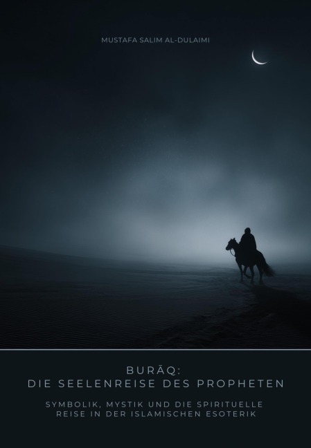 Buraq: Die Seelenreise des Propheten - Mustafa Salim al-Dulaimi