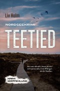 Cover-Bild zum Titel 'Nordseekrimi Teetied: Ein mitreißender Küstenkrimi mit spannenden Ermittlungen an der Nordsee - Krimi Empfehlung' von 'Liv Holm'