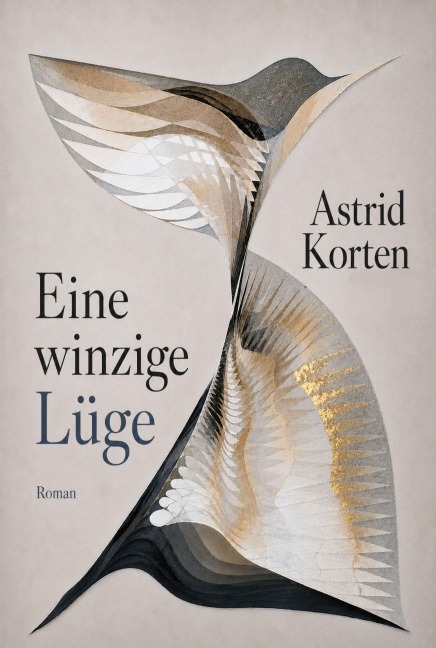 Eine winzige Lüge - Astrid Korten