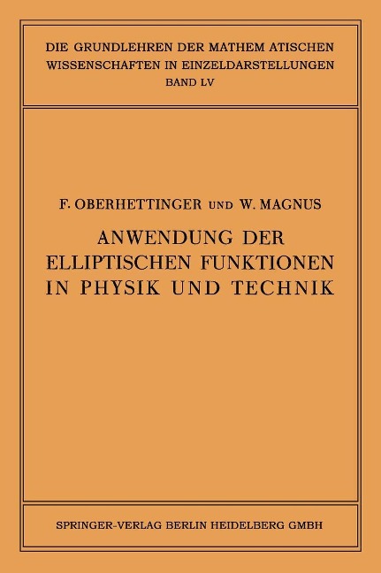 Anwendung der Elliptischen Funktionen in Physik und Technik - Fritz Oberhettinger, Wilhelm Magnus