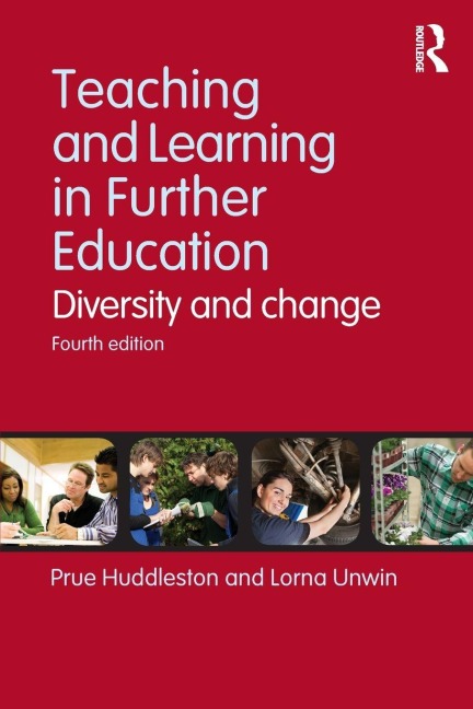 Teaching and Learning in Further Education - Prue Huddleston, Lorna Unwin