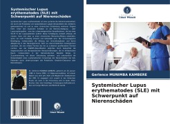 Cover-Bild zum Titel 'Systemischer Lupus erythematodes (SLE) mit Schwerpunkt auf Nierenschäden' von 'Gerlence Munimba Kambere'