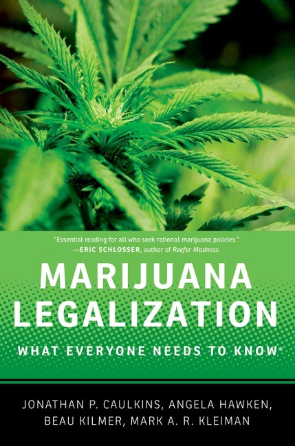 Marijuana Legalization - Jonathan P. Caulkins, Angela Hawken, Beau Kilmer, Mark Kleiman