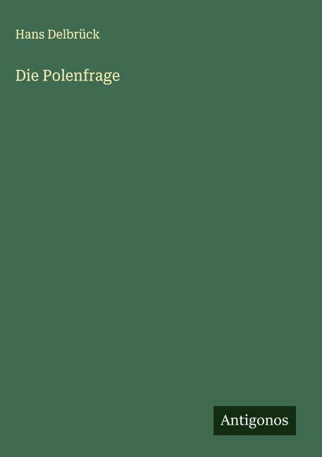 Die Polenfrage - Hans Delbrück