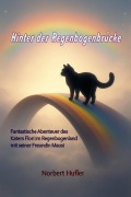 Cover-Bild zum Titel 'Hinter der Regenbogenbrücke' von 'Norbert Hufler'