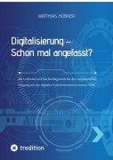Cover-Bild zum Titel 'Digitalisierung - Schon mal angefasst?' von 'Matthias Hübner'