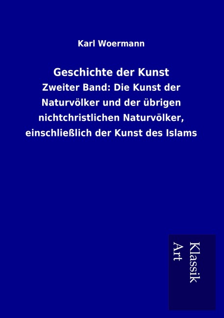 Geschichte der Kunst - Karl Woermann