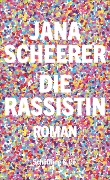 Cover-Bild zum Titel 'Die Rassistin' von 'Jana Scheerer'