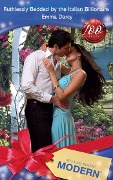 Ruthlessly Bedded by the Italian Billionaire (Mills & Boon Modern) - Emma Darcy