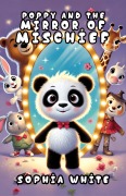 Cover-Bild zum Titel 'Poppy and the Mirror of Mischief' von 'Sophia White'