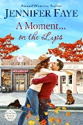Cover-Bild zum Titel 'A Moment on the Lips: An Enemies to Lovers Small Town Romance (A Whistle Stop Romance, #3)' von 'Jennifer Faye'