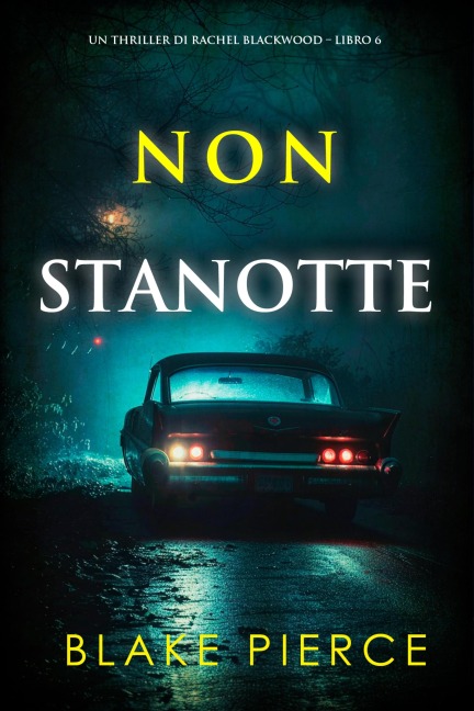 Non Stanotte (Un thriller di Rachel Blackwood - Libro 6) - Blake Pierce