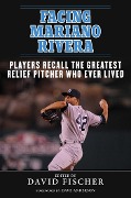 Cover-Bild zum Titel 'Facing Mariano Rivera' von 'David Fischer'